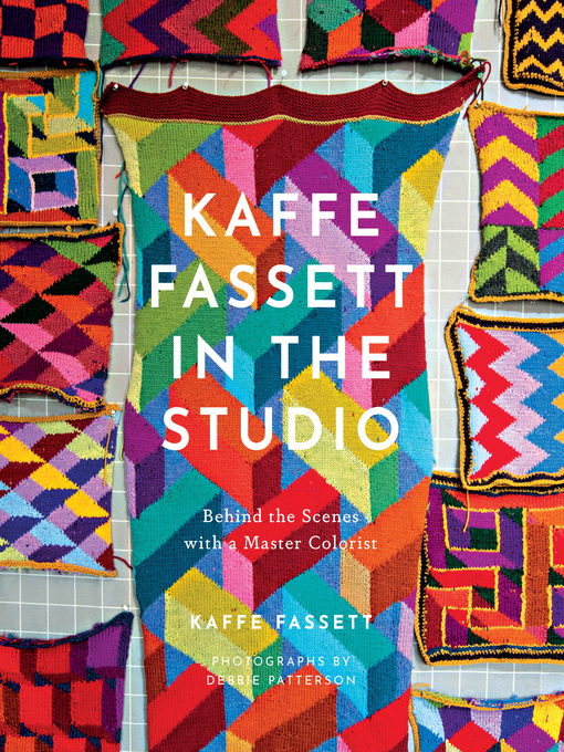 Title details for Kaffe Fassett in the Studio by Kaffe Fassett - Available